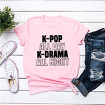 Load image into Gallery viewer, K-Pop All Day K-Drama All Night Tshirt Women Korean South Fashion KPop Merch T Shirt Cotton Short Sleeve Tops
